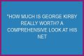 George Kirby Net Worth: How Much Is George Kirby Worth?
