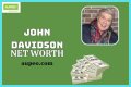 John Davidson Net Worth – How Much is Davidson Worth?